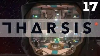 Let's Play Tharsis / Tharsis Gameplay Part 17