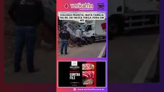 COLIS&Atilde;O FRONTAL MATA FAM&Iacute;LIA NA BR 381 NESTA TER&Ccedil;A FEIRA EM MG