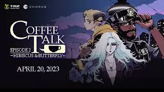 Coffee Talk Episode 2: Hibiscus & Butterfly - Release Date Announcement Trailer