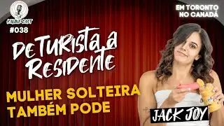 DE TURISTA A RESIDENTE PERMANENTE NO CANAD&Aacute; / JACK JOY / KALOVE CAST #038