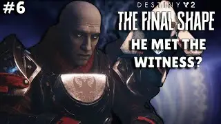 ZAVALA MET THE WITNESS? DESTINY 2 THE FINAL SHAPE! EPISODE 6!