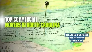 Top Commercial Movers in North Carolina | Reliable Business Relocation Services