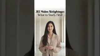 JEE Mains Weightage 2026 | What to Study First for Maximum Score!
