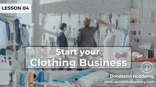 How to start a clothing business  | Lesson 04 | New trend  | Donatello Academy