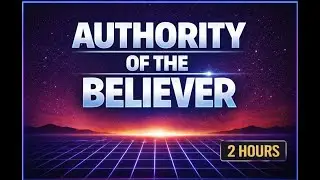 The Authority of The Believer- (2 Hours of Classic Faith Teaching)