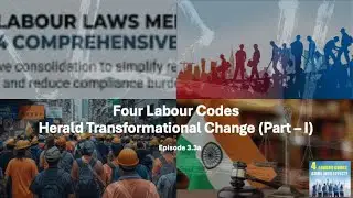 Four Labour Codes Herald Transformational Change Part I  3.3a