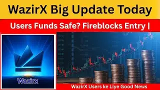 WazirX Big Update Today | Users Funds Safe ? Fireblocks Entry | Recovery Plan Explained