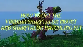 How To Get The Viridian Sharptalon Mount And Sharptalon Hatchling Pet