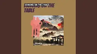 Dancing on the Table