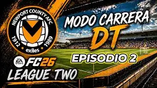 PRIMEROS DESAFIOS | NEWPORT COUNTY (EPISODIO 2) | EFL LEAGUE TWO | EA FC 26