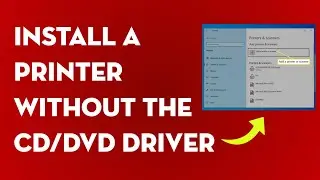 How to Install a Printer Without The CD/DVD Driver (EASY)