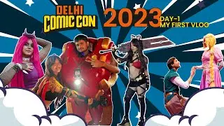 COMIC CON DAY 1 2023 | My first vlog | Ruru Thakur