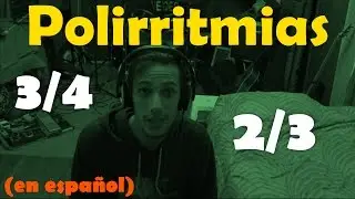 Tutorial Polirritmia de 4/3 y 3/2 en Español