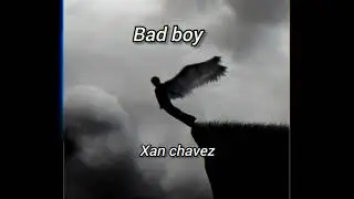xan chavez, Alan RD3 - Bad Boy