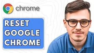 How To Reset Google Chrome [2025 Guide]