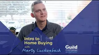 Intro To Home Buying With Marty I Team Heffner Guild Mortgage