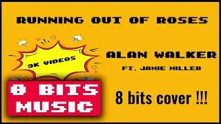Alan Walker ft. Jamie Miller - running out of roses Chiptune Cover, 8 Bits Cover #chiptunemusic
