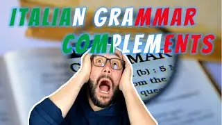 Learn Italian grammar COMPLEMENTS that make the language SO MUCH FUN!