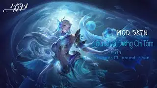 [MOD SKIN CHẾ] mod skin lauriel Hải Dương Chi Tâm