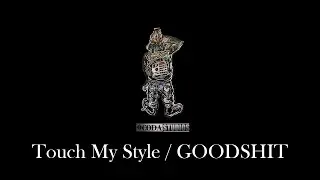 Touch My Style / GOODSHIT 【Official Music Video】