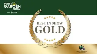 Perth Garden Show 2025 - Best in Show!