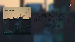jonnyung - SOME ME TIME (feat. Maya Miko)