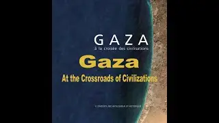Gaza - At The Crossroads Of Civilizations