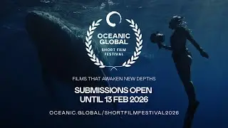 Oceanic Global Short Film Festival 2026: Call for Submissions 🎥