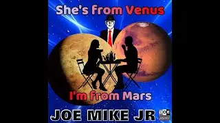 She's from Venus ~ Joe Mike Jr. ~~ &copy;2023, DOE Music&trade;
