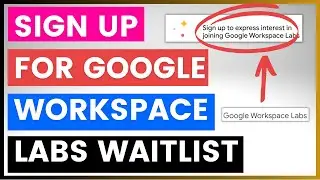 How To Sign Up For Google Workspace Labs Waitlist?