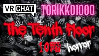 【VRChat】horror WORLD/The Tenth Floor 10階（torikko1000）