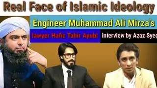  Real Face of Islamic Ideology |Muhammad Ali Mirza| Lawyer Hafiz Tahir Ayubi Interview by Azaz Syed 
