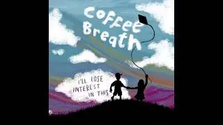 Coffee Breath - I'll Lose Interest In This (EP)