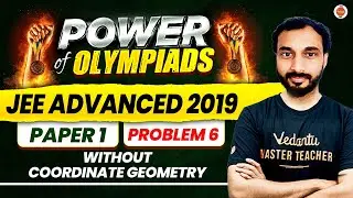 JEE ADVANCED 2019 - Paper 1 Problem 6 WITHOUT COORDINATE GEOMETRY | POWER OF OLYMPIADS | Parveen Sir
