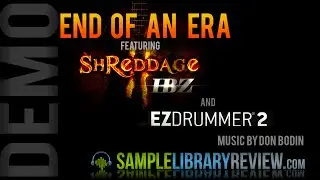 End Of An Era demo using Shreddage 2 IBZ & EZDrummer 2 Impact Soundworks ToonTrack