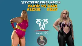 BLAIR ALEXIS VS KARI KELLY EXTREME RULES MATCH BBW WEEK 16 24/10/24