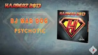 DJ MAD DOG - Psychotic [HARDERZ 2013 - TRACK 24]
