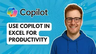 Используйте Copilot в Excel для повышения производительности [Руководство 2025 года]