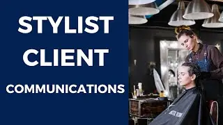 Salon Stylist Communications with Clients - Stylist Client Building