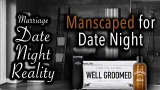 Story Time   Date Night with Manscaped Men's Grooming Kit + Coupon Code