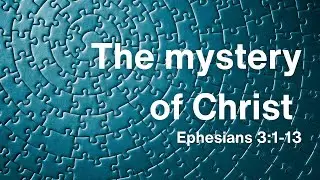The mystery of Christ | Ephesians 3:1-13 | 2nd November 2025