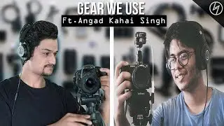 Gear We Use to make YouTube videos ft. Angad Kahai Singh | CreatorShed