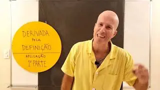 DERIVADA PELA DEFINIÇÃO: 1° PARTE
