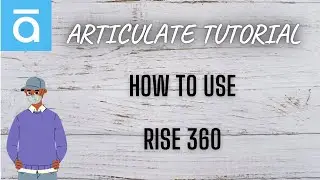 Articulate Rise 360 tutorial | Rise 360 Demo | Learn Rise 360