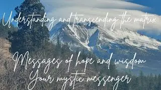 Understanding and transcending the matrix: Messages of hope and wisdom 
