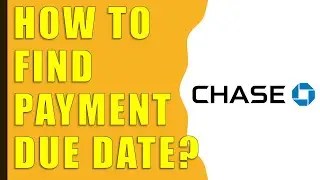 How to find Payment Due Date for Chase Credit Card?