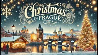 Christmas Prague: The Magic of the Holidays