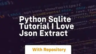Python sqlite tutorial i love json extract