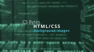CSBytes - HTML/CSS 13 - Background Images