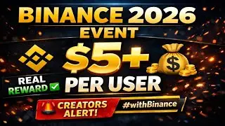 Binance 2026 Creator Event | $5+ Per User Explained
